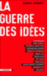 La guerre des idées&nbsp;-&nbsp;Daniel Mermet
