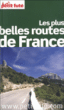 Petit Futé Les plus belles routes de France&nbsp;-&nbsp;Collectif