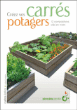 Créez vos carrés potagers&nbsp;-&nbsp;Hubert Fontaine