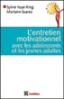 L'entretien motivationnel avec les adolescents et les jeunes adultes&nbsp;-&nbsp;Sylvie Naar-King, Marion Suarez