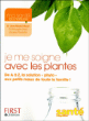 Je me soigne avec les plantes&nbsp;-&nbsp;Jean-Michel Morel, Bérangère Amal, Jacques Fleurentin
