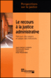 Le recours à la justice administrative&nbsp;-&nbsp;Jean-Gabriel Contamin, Emmanuelle Saada, Alexis Spire