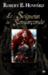 Le seigneur de Samarcande&nbsp;-&nbsp;Robert Ervin Howard