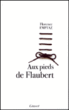 Aux pieds de Flaubert&nbsp;-&nbsp;Florence Emptaz