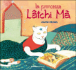 La princesse Latchi Ma&nbsp;-&nbsp;Louise Heugel