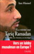 La vérité sur Tariq Ramadan&nbsp;-&nbsp;Ian Hamel