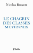 Le chagrin des classes moyennes&nbsp;-&nbsp;Nicolas Bouzou