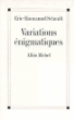 Variations énigmatiques&nbsp;-&nbsp;Eric-Emmanuel Schmitt