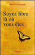 Etre libre là où vous êtes ?&nbsp;-&nbsp;Thich Nhât Hanh