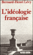 L'Idéologie française&nbsp;-&nbsp;Bernard-Henri Lévy
