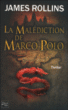 La malédiction de Marco Polo&nbsp;-&nbsp;James Rollins
