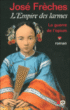 L'Empire des larmes&nbsp;-&nbsp;José Frèches