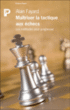 Maîtriser la tactique aux échecs&nbsp;-&nbsp;Alain Fayard