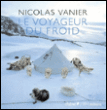 Le voyageur du froid&nbsp;-&nbsp;Nicolas Vanier