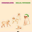 Evangelista&nbsp;-&nbsp;Hello voyager
