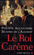 Le roi Carême&nbsp;-&nbsp;Philippe Alexandre, Béatrix de L'Aulnoit