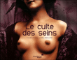 Le culte des seins&nbsp;-&nbsp;Allan Rothschild, Caroline Pochon