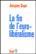La fin de l'euro-libéralisme&nbsp;-&nbsp;Jacques Sapir
