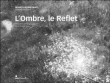 L'ombre et le reflet&nbsp;-&nbsp;Gilbert Gormezano, Pierre Minot, Robert Misrahi