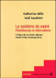 Le système de santé&nbsp;-&nbsp;Catherine Mills, José Caudron