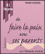 81 façons de faire la paix avec ses parents&nbsp;-&nbsp;Marie Borrel