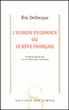 L'Europe puissance ou le rêve français&nbsp;-&nbsp;E. Delbecque