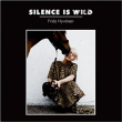 Frida Hyvönen&nbsp;-&nbsp;Silence is wild