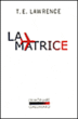 La matrice&nbsp;-&nbsp;Thomas Edward Lawrence, René Etiemble