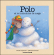 Polo et le bonhomme de neige&nbsp;-&nbsp;Ginette Anfousse, Marisol Sarrazin