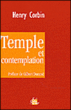 Temple et contemplation&nbsp;-&nbsp;Henry Corbin
