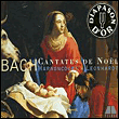 Jean-Sébastien Bach&nbsp;-&nbsp;Cantates de Noël : BWV.42, BWV.57, BWV.63, BWV.64, BWV.91, BWV.110, BWV.121, BWV.133, BWV.151