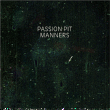 Passion Pit&nbsp;-&nbsp;Manners