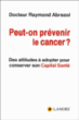 Peut-on prévenir le cancer ?&nbsp;-&nbsp;Raymond Abrezol