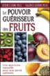 Le pouvoir de guérison des fruits&nbsp;-&nbsp;Roger C. Rinn, Ralph E. Carson