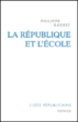 La république et l'école&nbsp;-&nbsp;Philippe Barret