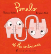 Pomelo et les contraires&nbsp;-&nbsp;Ramona Badescu, Benjamin Chaud