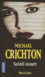 Soleil levant&nbsp;-&nbsp;Michael Crichton