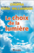 La choix de la lumière&nbsp;-&nbsp;Deepak Chopra, Debbie Ford, Marianne Williamson