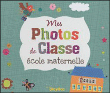 Mon album de photos de classe : école maternelle&nbsp;-&nbsp;Collectif