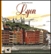 Lyon, coeur de France, capitale de région&nbsp;-&nbsp;Michel Duvoisin