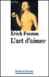 L'art d'aimer&nbsp;-&nbsp;Erich Fromm