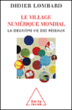 Le village numérique mondial&nbsp;-&nbsp;D. Lombard