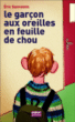 Le garçon aux oreilles en feuilles de chou&nbsp;-&nbsp;Eric Sanvoisin