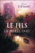 Le fils de nulle-part&nbsp;-&nbsp;Sean Stewart