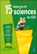 15 séquences de sciences CE2&nbsp;-&nbsp;Bernadette Aubry, Laurence Dedieu, Michel Kluba