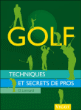 Golf : techniques et secrets de pros&nbsp;-&nbsp;Duncan Lennard