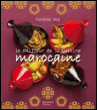Le meilleur de la cuisine marocaine&nbsp;-&nbsp;Fatéma Hal