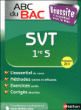 ABC du Bac Réussite SVT 1ère S&nbsp;-&nbsp;Collectif