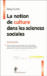 La notion de culture dans les sciences sociales&nbsp;-&nbsp;Denys Cuche
