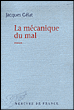 La mécanique du mal&nbsp;-&nbsp;J. Gelat
